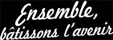 Ensemble, bâtissons l'avenir
